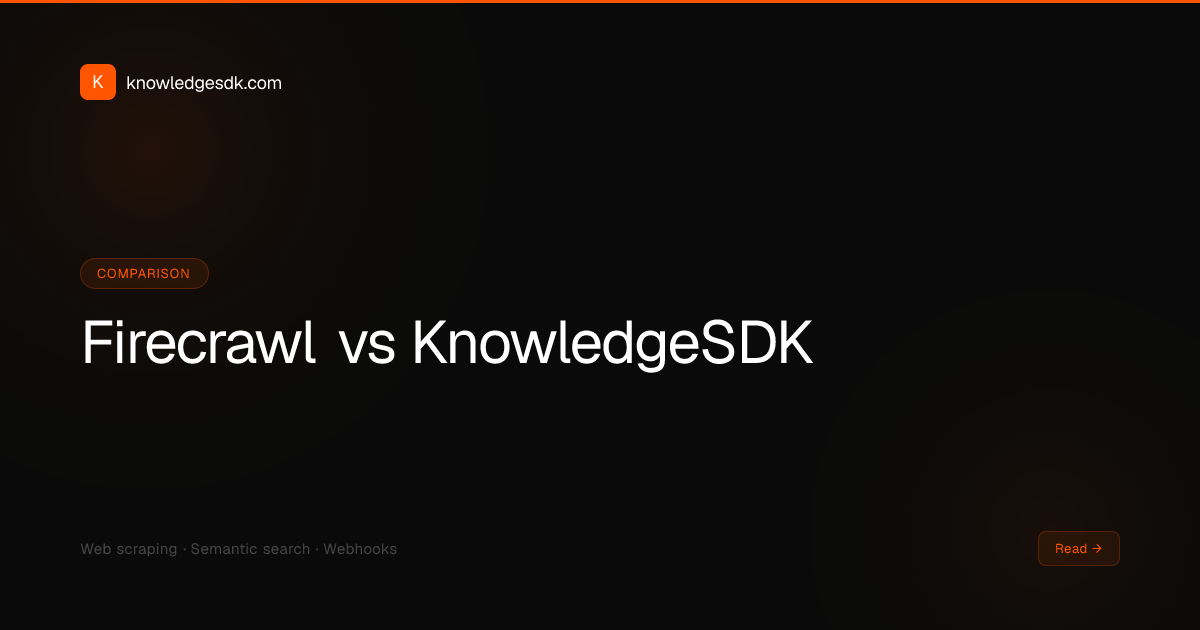 Firecrawl vs KnowledgeSDK: Which Web Scraping API Should You Use in 2026?